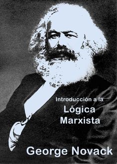 Introducción A La Lógica Marxista, George Novack