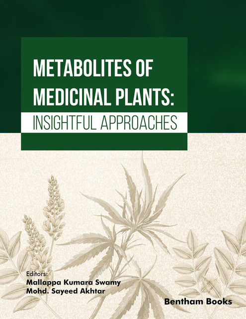 Metabolites of Medicinal Plants: Insightful Approaches, Ma llappa Kumara Swamy, Mohd. Sayeed Akhtar