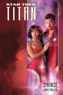 Star Trek – Titan 6: Synthese, James Swallow