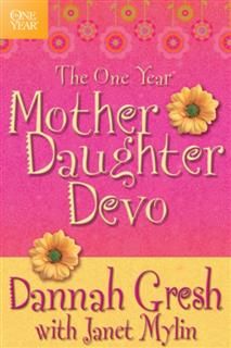 One Year Mother-Daughter Devo, Dannah Gresh