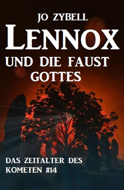 Lennox und die Faust Gottes: Das Zeitalter des Kometen #14, Jo Zybell