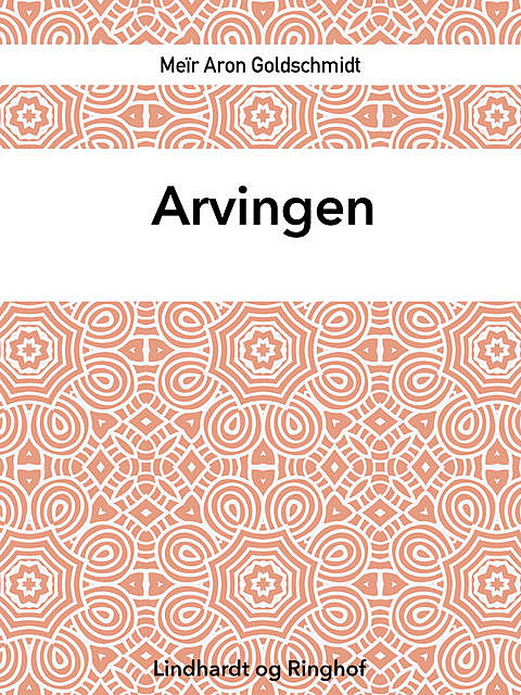 Arvingen, Meïr Aron Goldschmidt