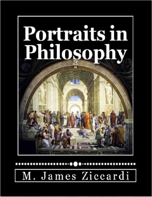 Portraits in Philosophy, M.James Ziccardi