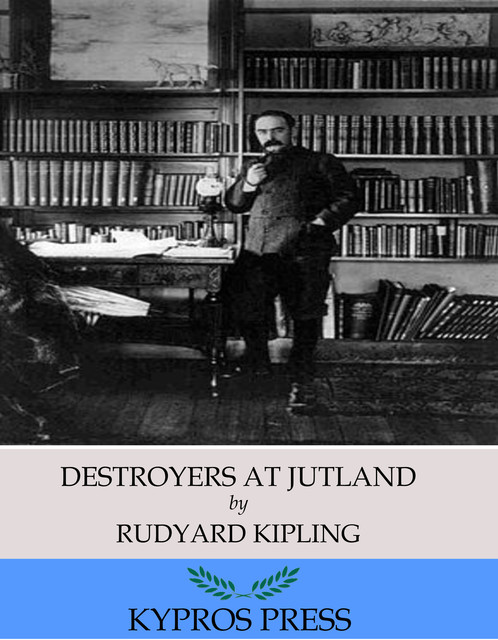Destroyers at Jutland, Joseph Rudyard Kipling