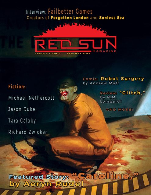 Red Sun Magazine Issue 3 Volume 1, Aeryn Rudel, Andrew Muff, Failbetter Games, Jason Duke, Michael Nethercott, N.M. Lombardi, Richard Zwicker, Tara Calaby