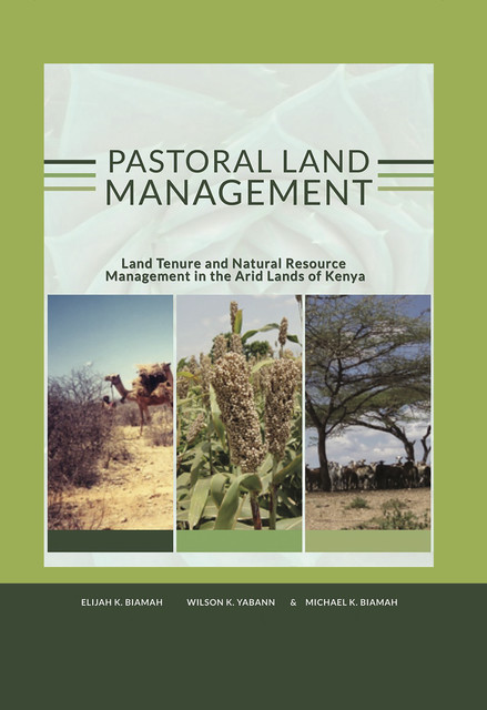 Pastoral land management, Elijah K. Biamah, Michael K. Biamah, Wilson K. Yabann
