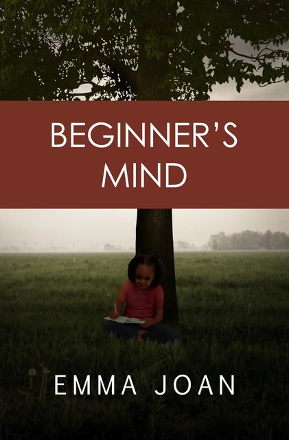 Beginner's Mind, Emma Joan