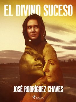 El divino suceso, José Rodríguez Chaves