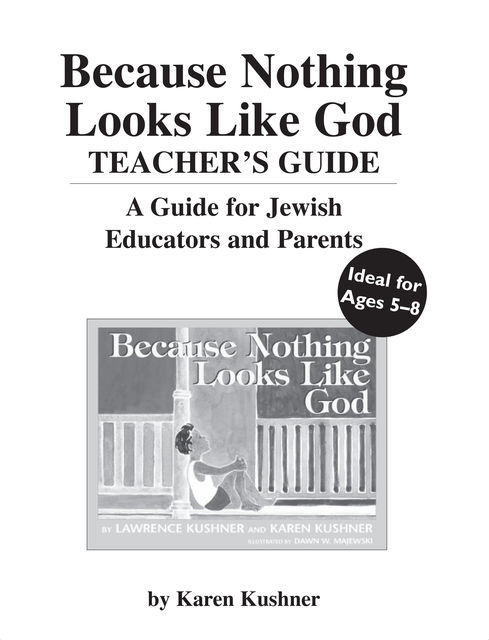 Because Nothing Looks Like God Teacher's Guide, Karen Kushner