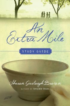 An Extra Mile Study Guide, Sharon Brown