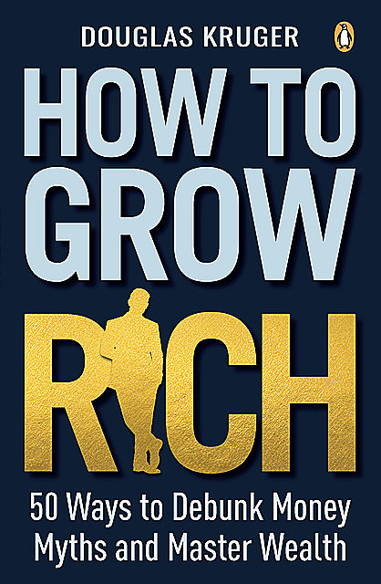 How to Grow Rich, Douglas Kruger