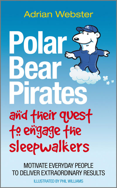 Polar Bear Pirates and Their Quest to Engage the Sleepwalkers, Adrian Webster