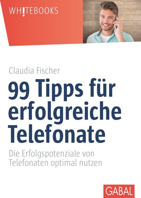 99 Tipps für erfolgreiche Telefonate, Claudia Fischer