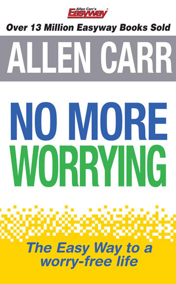 Allen Carr's No More Worrying, Allen Carr