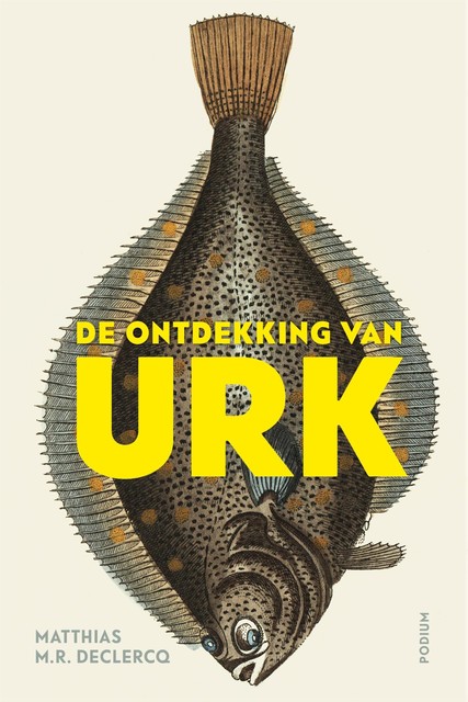 De ontdekking van Urk, Matthias M.R. Declercq