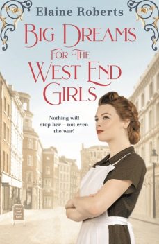 Big Dreams for the West End Girls, Elaine Roberts