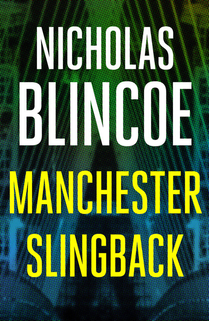 Manchester Slingback, Nicholas Blincoe