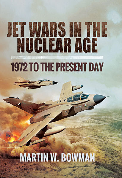Jet Wars in the Nuclear Age, Martin Bowman