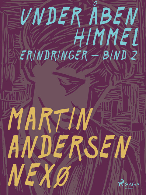 Under åben himmel. Bind 2, Martin Andersen Nexø