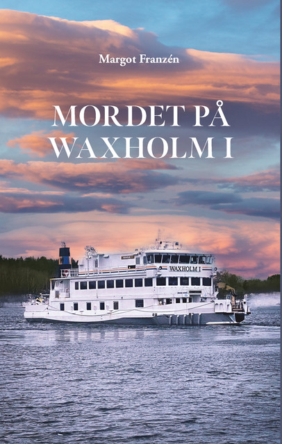 Mordet på Waxholm I, Margot Franzén