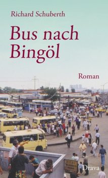 Bus nach Bingöl, Richard Schuberth
