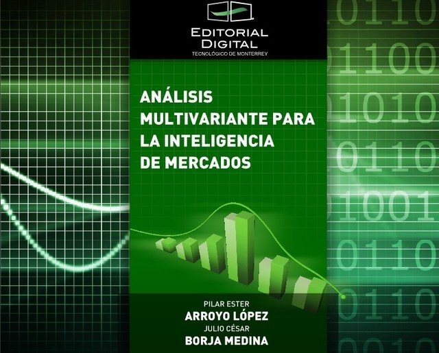 Análisis multivariante para la inteligencia de mercados, Julio César Borja Medina, Pilar Ester Arroyo López