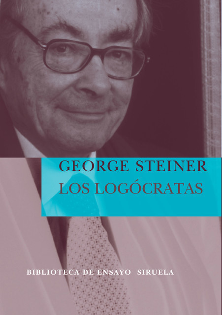 Los Logócratas, George Steiner
