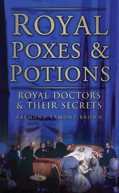 Royal Poxes and Potions, Raymond Lamont-Brown