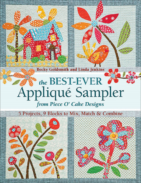 Best-Ever Applique Sampler from Piece O'Cake Designs, Becky Goldsmith