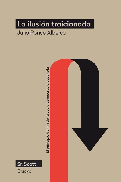 La ilusión traicionada, Julio Ponce Alberca