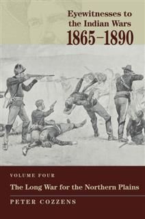 Eyewitnesses to the Indian Wars, 1865–1890, Peter Cozzens
