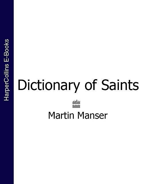 Saints, Martin Manser