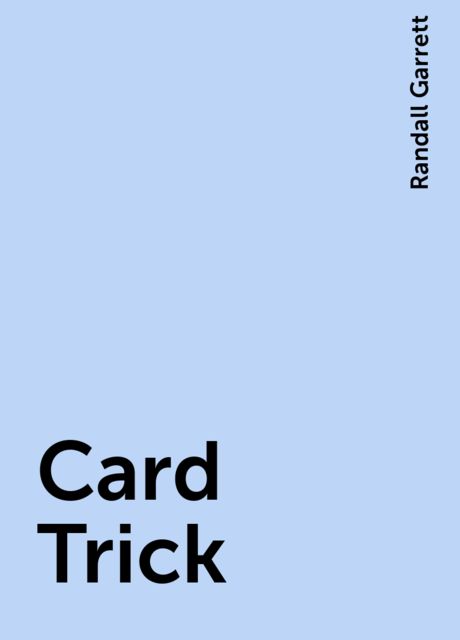 Card Trick, Randall Garrett