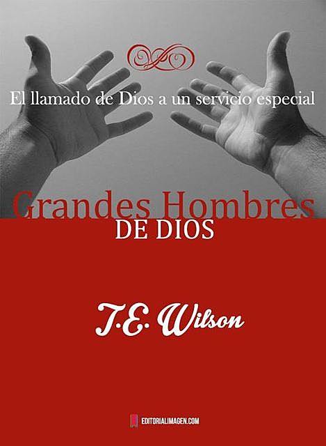 Grandes Hombres de Dios, T.E. Wilson