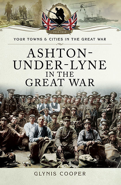 Ashton-Under-Lyne in the Great War, Glynis Cooper