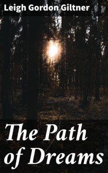 The Path of Dreams, Leigh Gordon Giltner