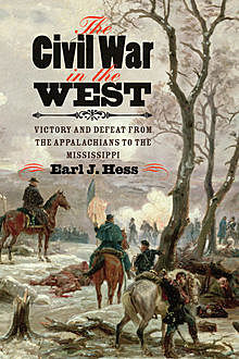 The Civil War in the West, Earl J. Hess