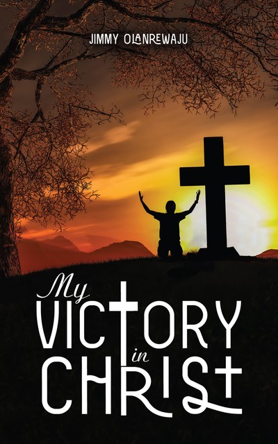 My Victory in Christ, Jimmy Olanrewaju