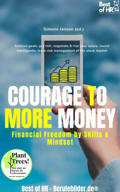 Courage to More Money! Financial Freedom by Skills & Mindset, Simone Janson