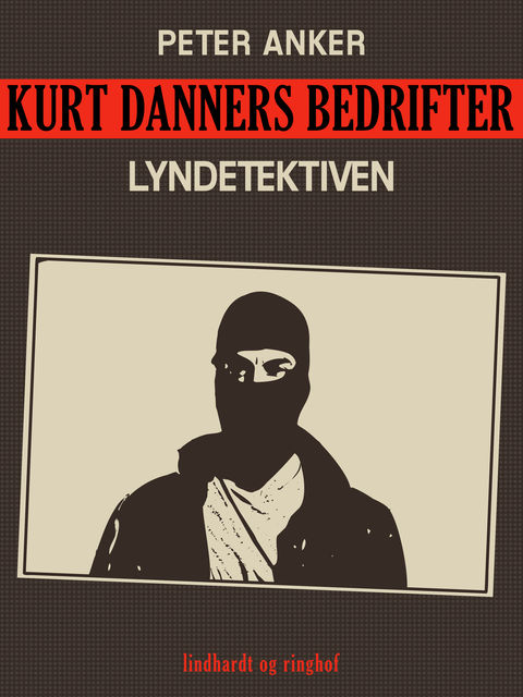 Kurt Danners bedrifter: Lyndetektiven, Peter Anker