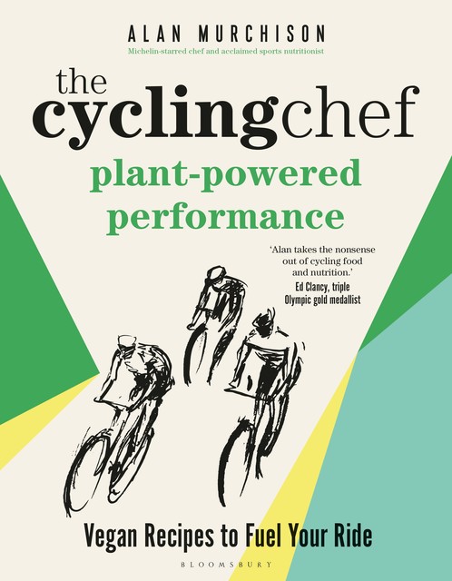 The Cycling Chef: Plant-Powered Performance, Alan Murchison