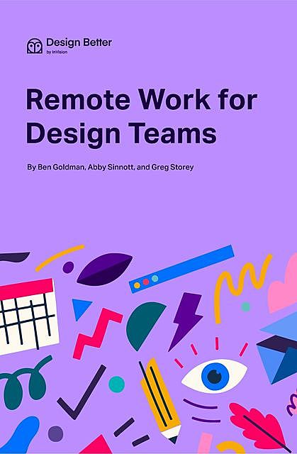 Remote Work for Design Teams, Abby Sinnott, Ben Goldman, Greg Storey