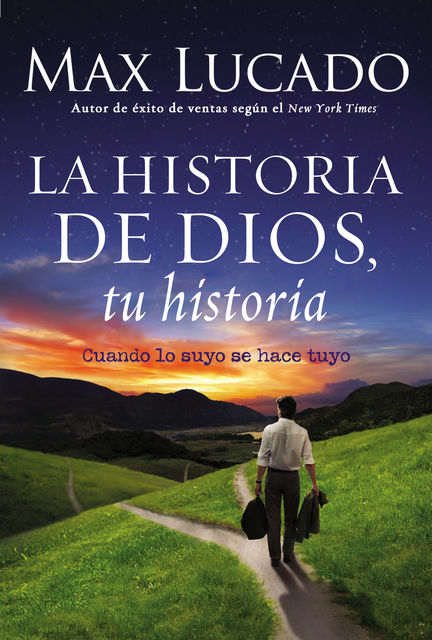 La Historia de Dios, tu historia, Max Lucado