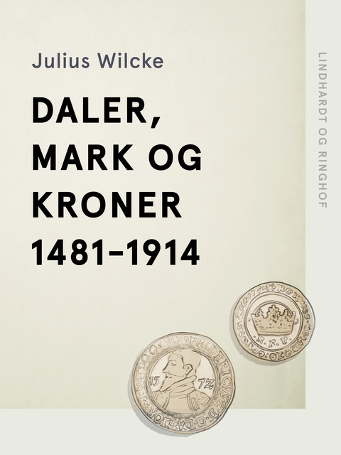 Daler, Mark og Kroner 1481–1914, Julius Wilcke