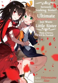 Seriously Seeking Sister! Ultimate Vampire Princess Just Wants Little Sister; Plenty of Service Will Be Provided, Hiironoame