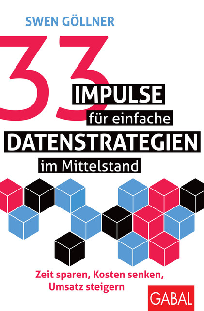 33 Impulse für einfache Datenstrategien im Mittelstand, Swen Göllner