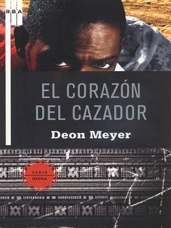 El Corazón Del Cazador, Deon Meyer
