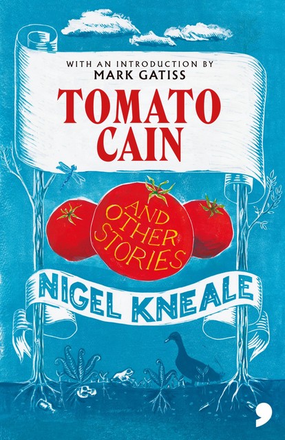 Tomato Cain and Other Stories, Nigel, Kneale