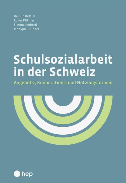 Schulsozialarbeit in der Schweiz (E-Book), Ueli Hostettler, Monique Brunner, Roger Pfiffner, Simone Ambord