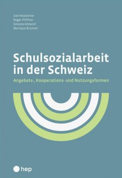 Schulsozialarbeit in der Schweiz (E-Book), Ueli Hostettler, Monique Brunner, Roger Pfiffner, Simone Ambord